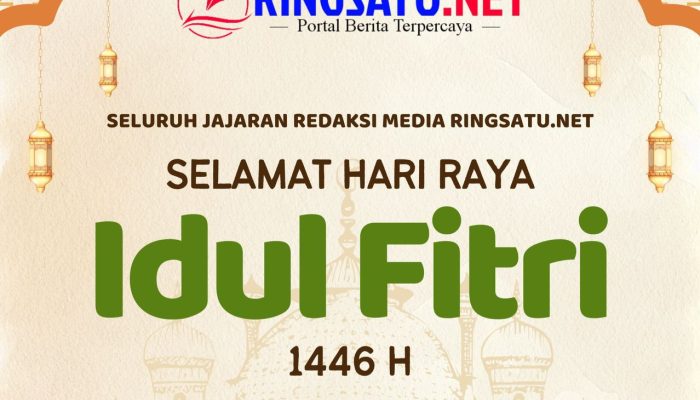Keluarga Besar Media RINGSATU.Net Mengucapkan Selamat Hari Raya Idul Fitri 1446 H/2025 M